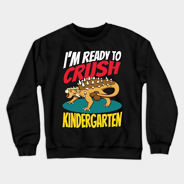 Ready To Crush Kindergarten Ankylosaurus Crewneck Sweatshirt by Huhnerdieb Apparel